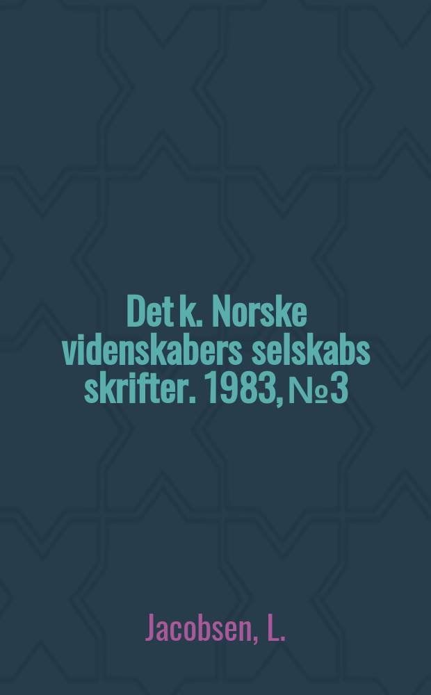 Det k. Norske videnskabers selskabs skrifter. 1983, №3 : Modified approximants for continued fractions ...
