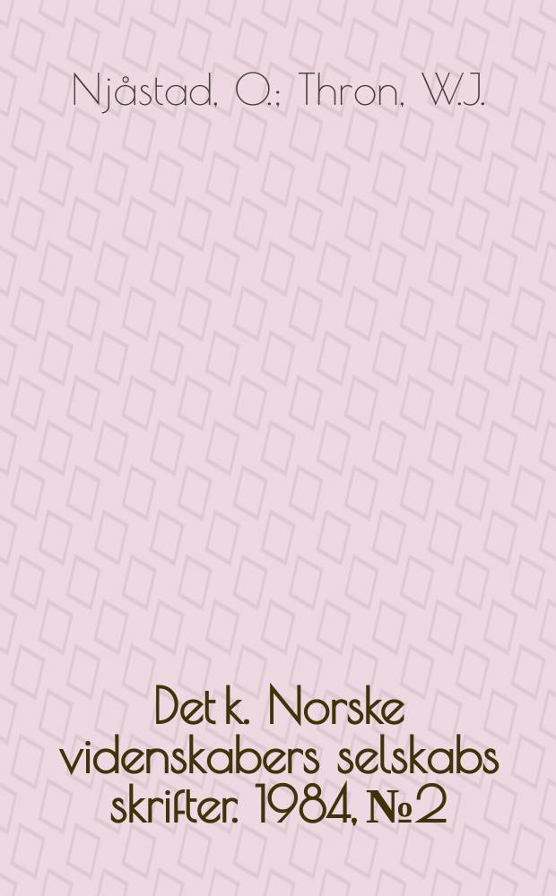 Det k. Norske videnskabers selskabs skrifter. 1984, №2 : Completely convergent API - fractions ...