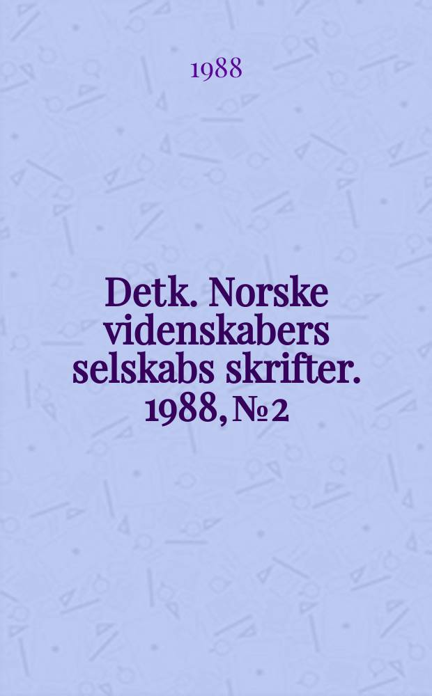 Det k. Norske videnskabers selskabs skrifter. 1988, №2 : Abschätzung der logaritmischen ...