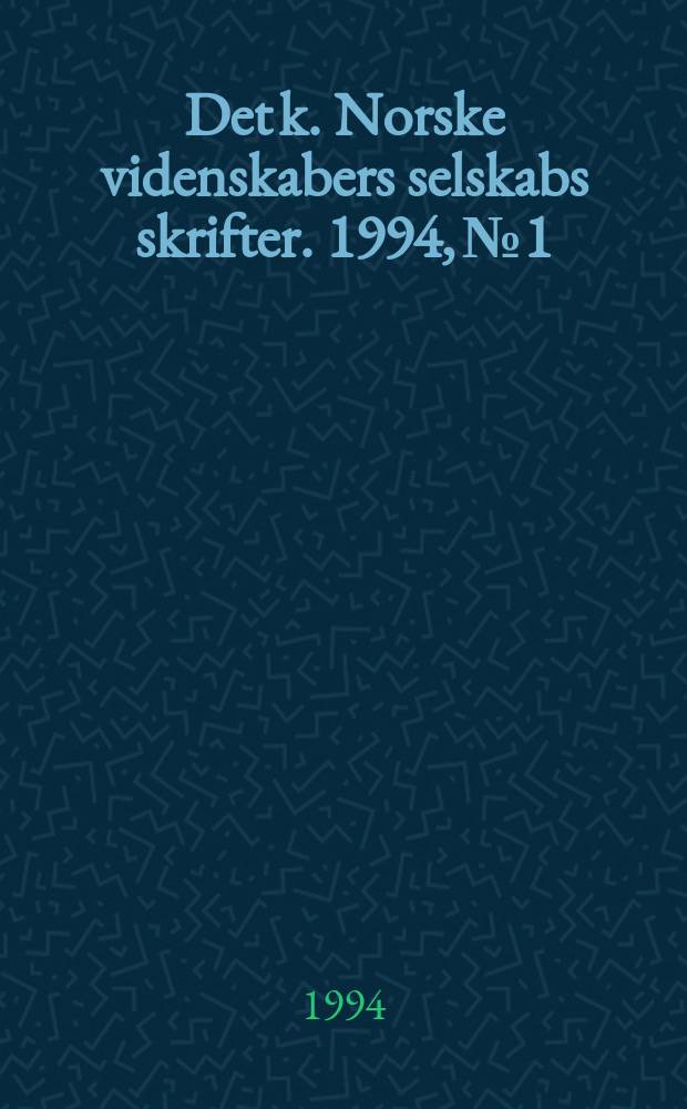Det k. Norske videnskabers selskabs skrifter. 1994, №1 : Sur la convergence des fractions continues ...