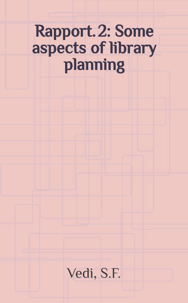 Rapport. 2 : Some aspects of library planning