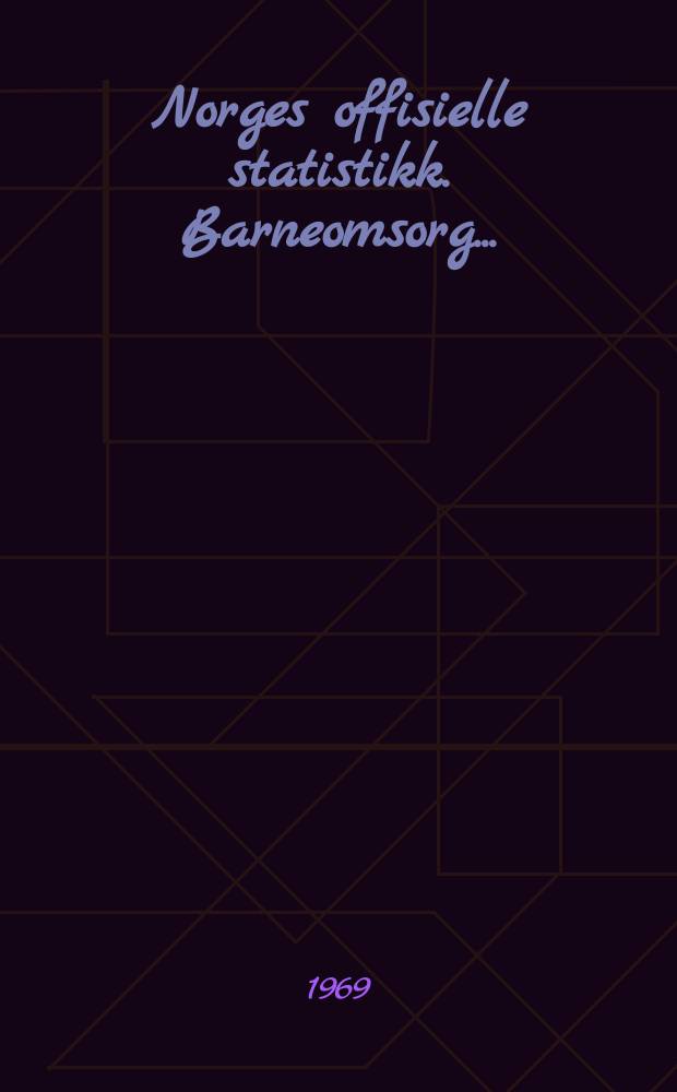 Norges offisielle statistikk. Barneomsorg ...