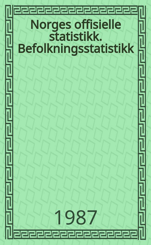 Norges offisielle statistikk. Befolkningsstatistikk