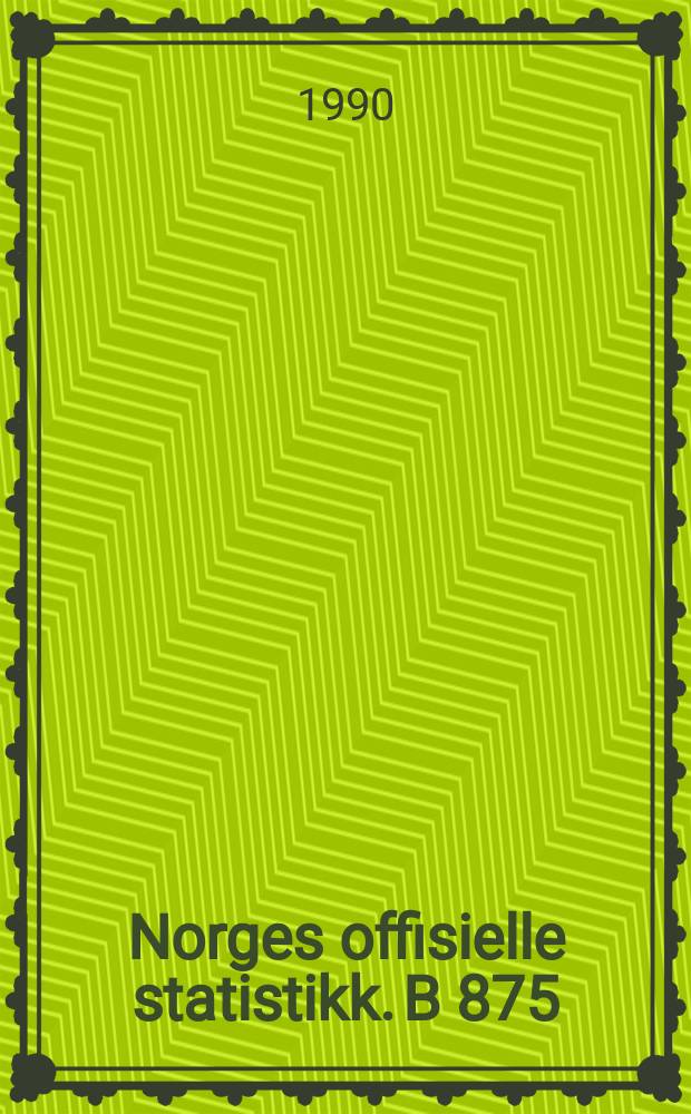 Norges offisielle statistikk. B 875 : (Oversikt)