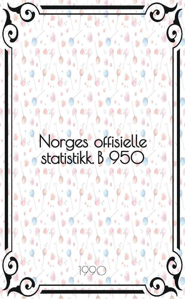 Norges offisielle statistikk. B 950 : (Oversikt)