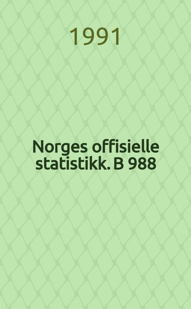 Norges offisielle statistikk. B 988 : (Oversikt)