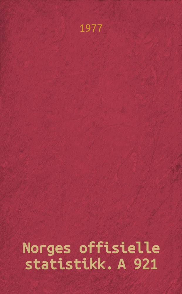 Norges offisielle statistikk. A 921