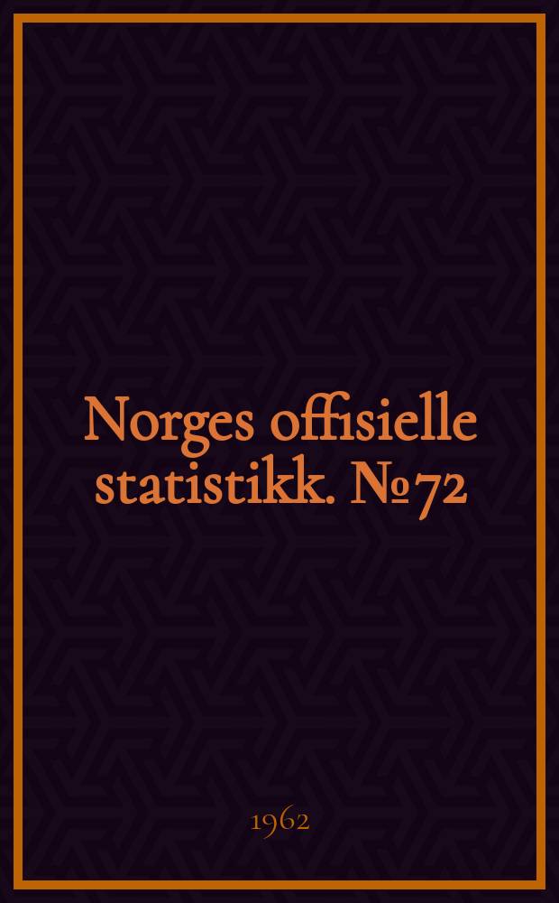 Norges offisielle statistikk. № 72
