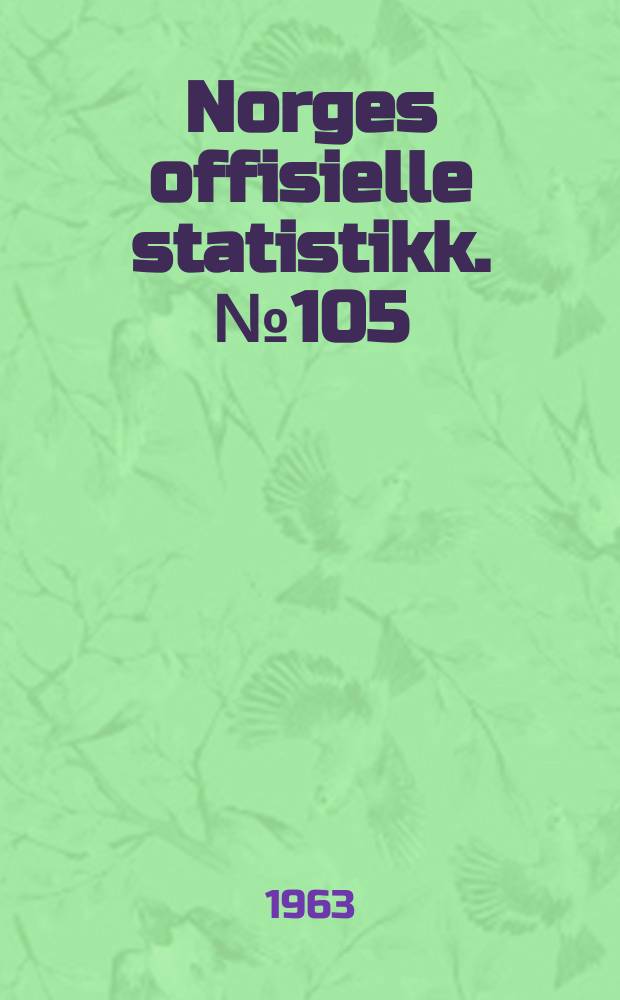 Norges offisielle statistikk. № 105