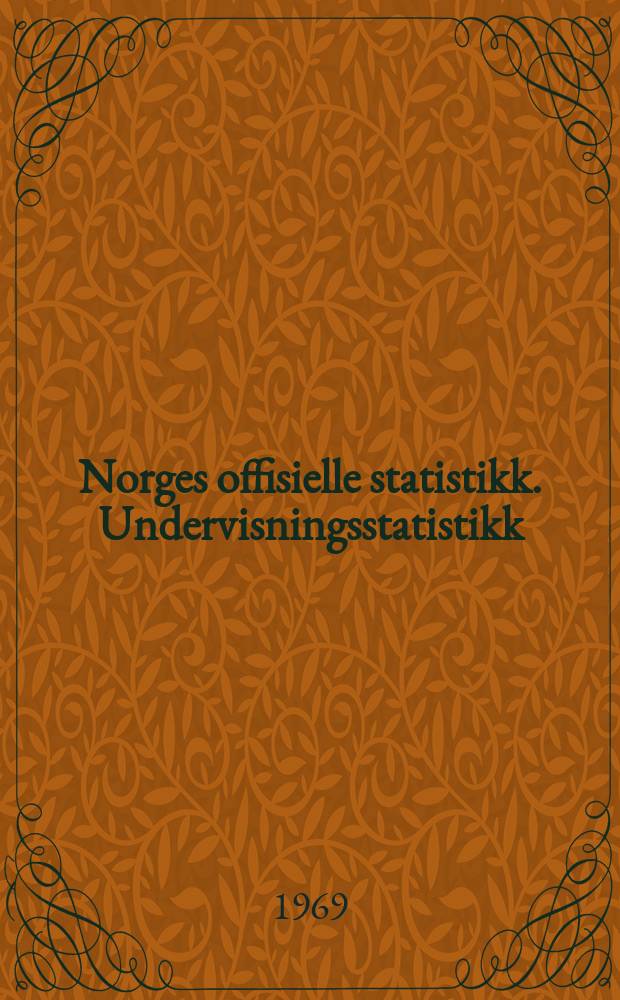 Norges offisielle statistikk. Undervisningsstatistikk