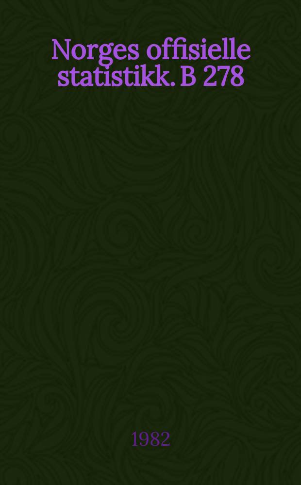 Norges offisielle statistikk. B 278