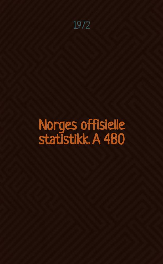 Norges offisielle statistikk. A 480