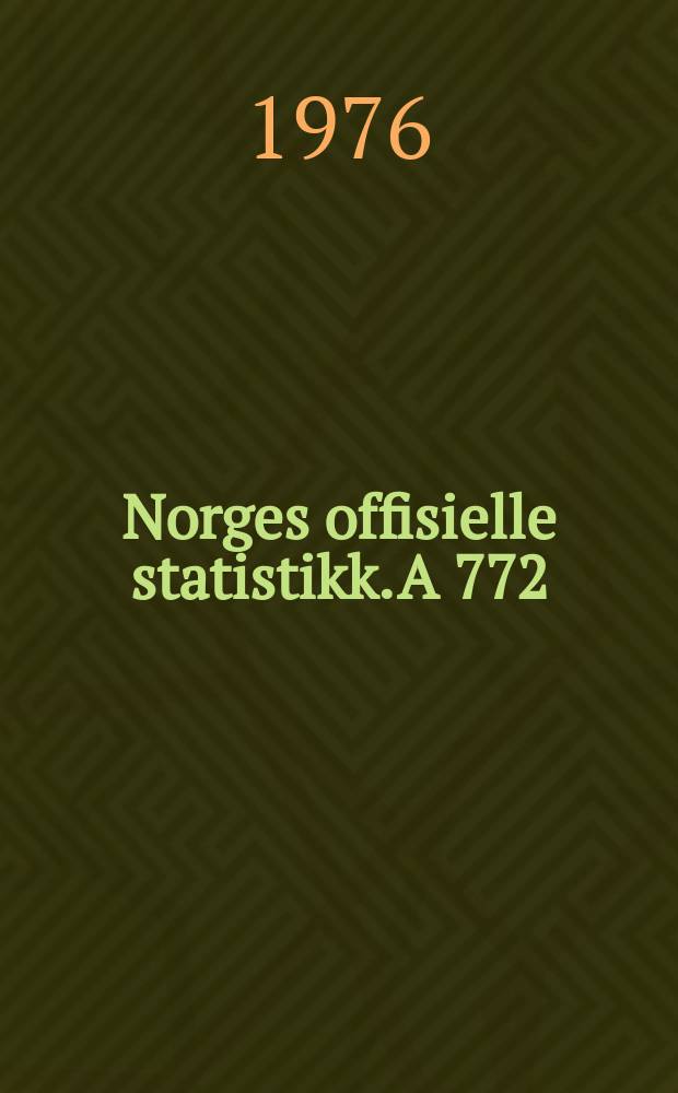 Norges offisielle statistikk. A 772 : Troms