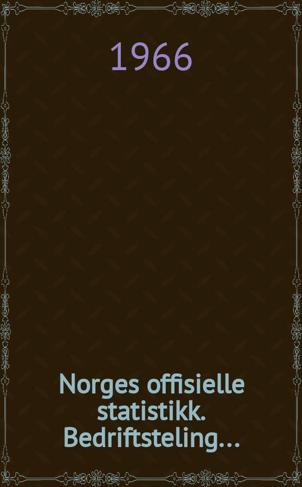 Norges offisielle statistikk. Bedriftsteling ...