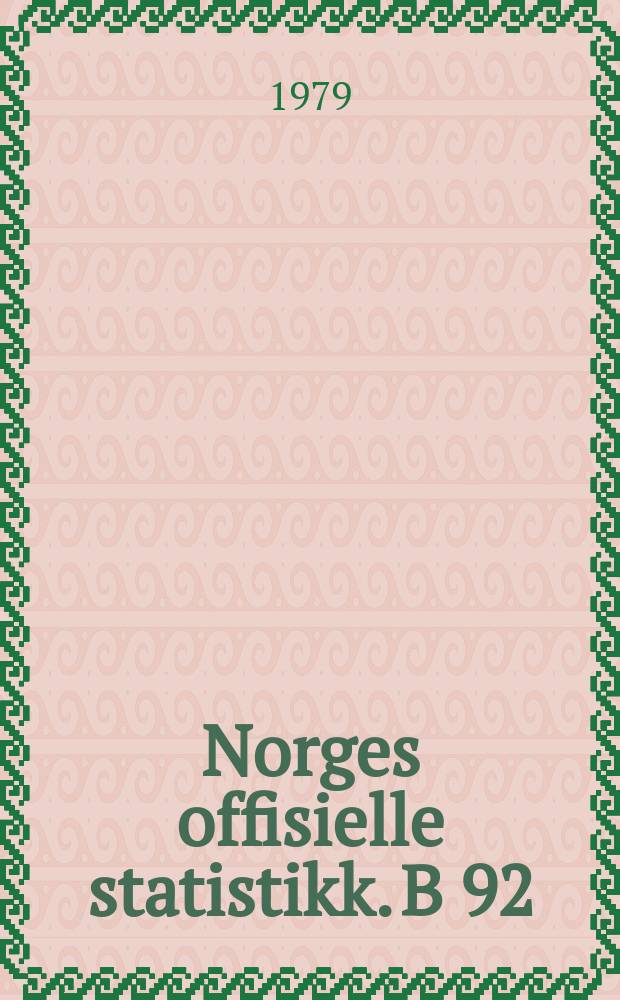 Norges offisielle statistikk. B 92