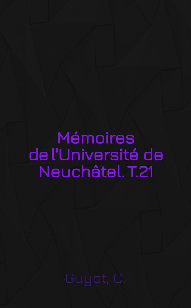 Mémoires de l'Université de Neuchâtel. T.21 : La vie intellectuelle et religieuse en Suisse française à la fin du XVIII siècle