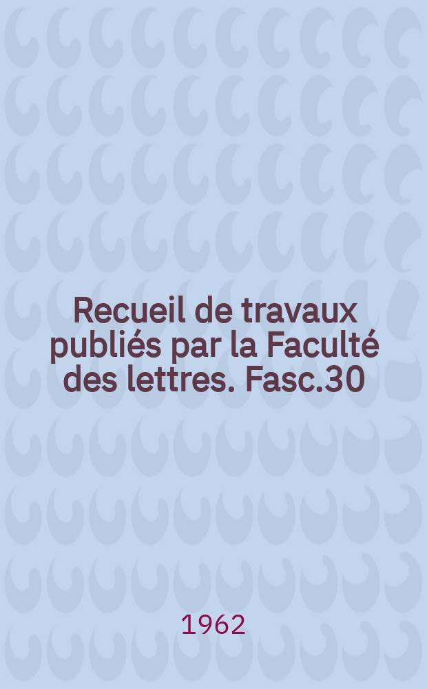 Recueil de travaux publiés par la Faculté des lettres. Fasc.30 : Twelve Beowulf papers 1940-1960