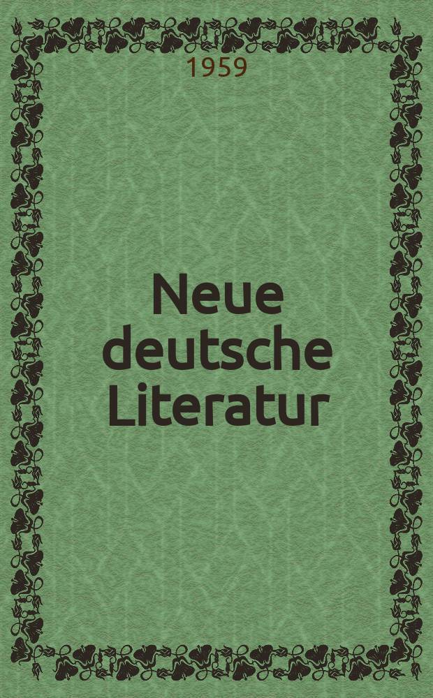 Neue deutsche Literatur : Hrsg. vom Deutschen Schriftstellerverband Red. Will Bredel. Jg.7 1959, H.6
