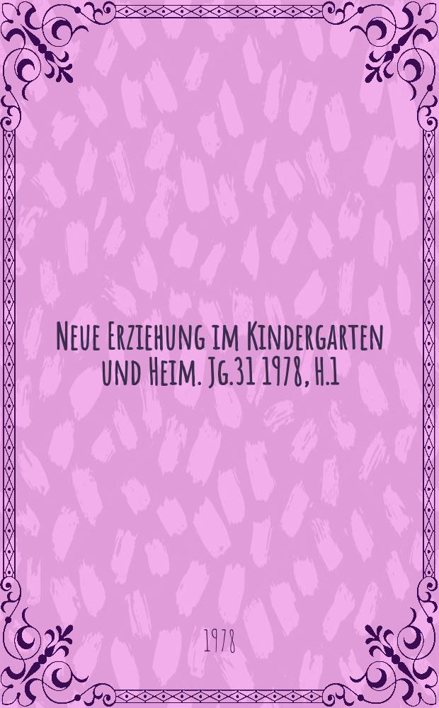 Neue Erziehung im Kindergarten und Heim. Jg.31 1978, H.1 : Konferenz der Vorschulerziehung der DDr 1977 Referat Schlusswort