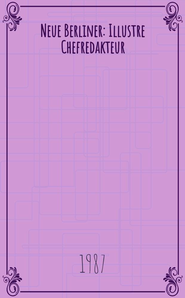 Neue Berliner : Illustre Chefredakteur: 1 Becher. Jg.43 1987, №9