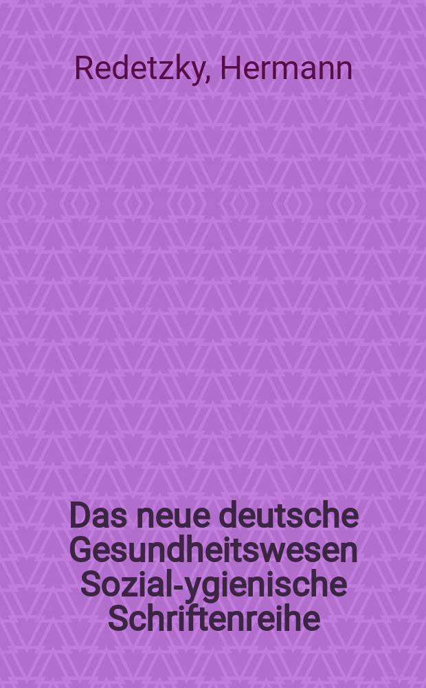 Das neue deutsche Gesundheitswesen Sozial -hygienische Schriftenreihe : Hrsg. vom Zentralinstitut für Sozialhygiene und Gewerbehygiene. H.1 : Entwicklung , Vereinheitlichung und Demokratisierung des öffentlicher Gesundheitswesen