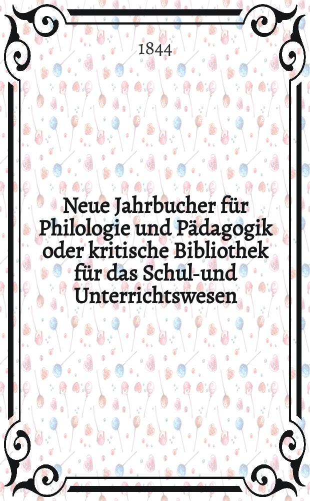 Neue Jahrbucher für Philologie und Pädagogik oder kritische Bibliothek für das Schul-und Unterrichtswesen : In Verbindung mit einem Verein von Gelehrten. Jg.14 1844, Bd.41, H.3