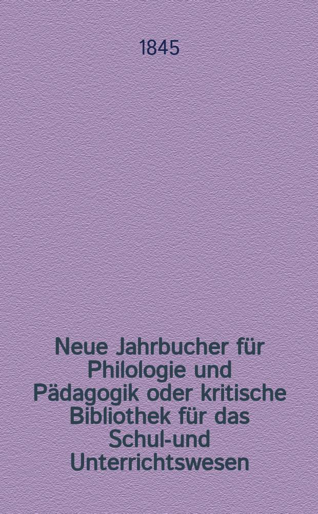 Neue Jahrbucher für Philologie und Pädagogik oder kritische Bibliothek für das Schul-und Unterrichtswesen : In Verbindung mit einem Verein von Gelehrten. Jg.15 1845, Bd.44, H.2
