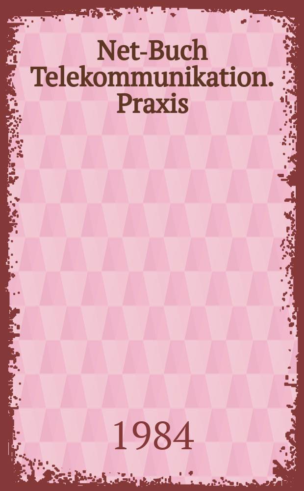 Net-Buch Telekommunikation. Praxis: Schr.-R. der Zeitschr. Narch. Elektronik+Telematik (net)