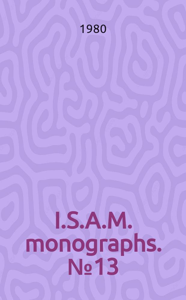 I.S.A.M. monographs. №13 : Selected essays and reviews