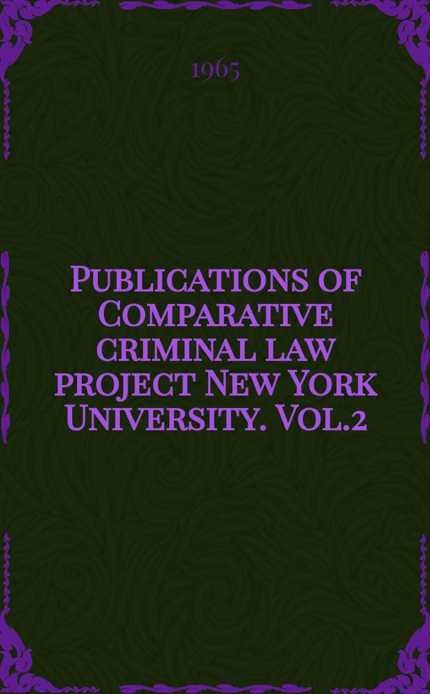 Publications of Comparative criminal law project New York University. Vol.2 : International criminal law