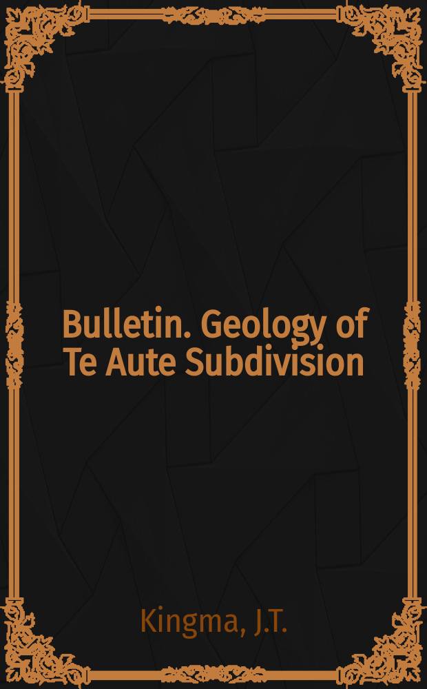 Bulletin. Geology of Te Aute Subdivision