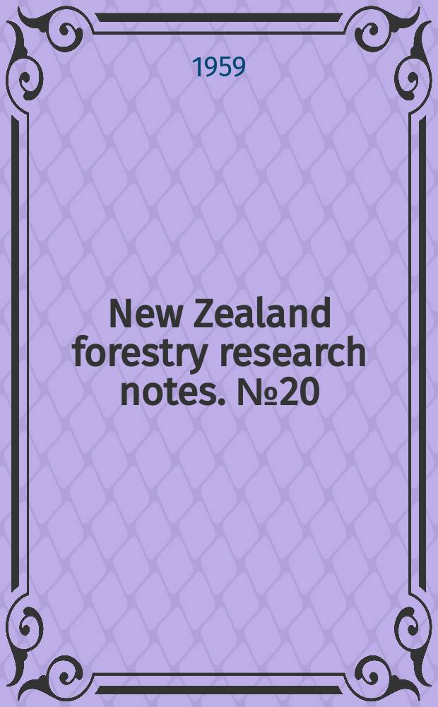 New Zealand forestry research notes. №20 : Progress Report on the Establishment in New Zealand of Ibalia leucospoides a parasite of sirex noctilio
