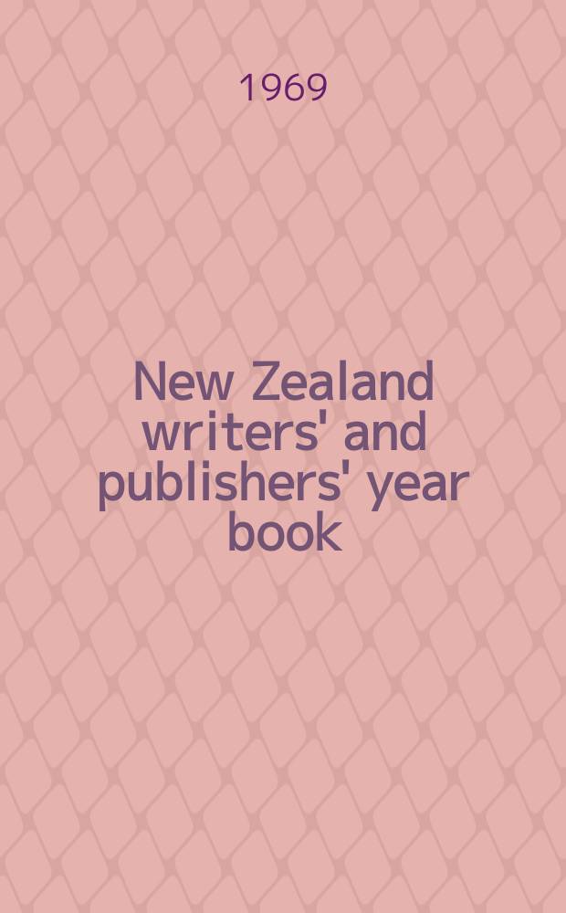 New Zealand writers' and publishers' year book : A handbook of publishers, papers and periodicals