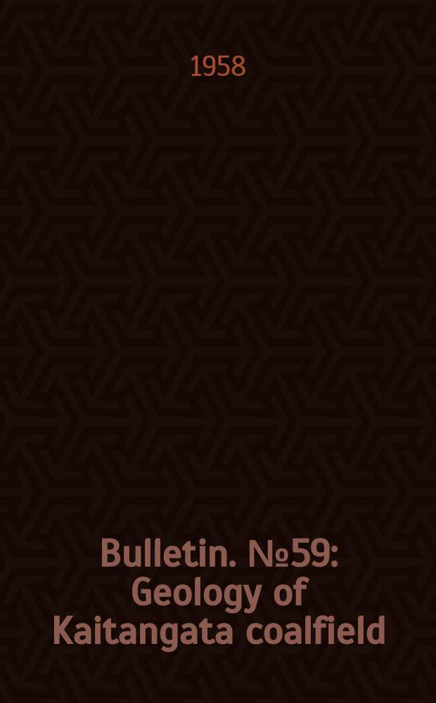 Bulletin. №59 : Geology of Kaitangata coalfield