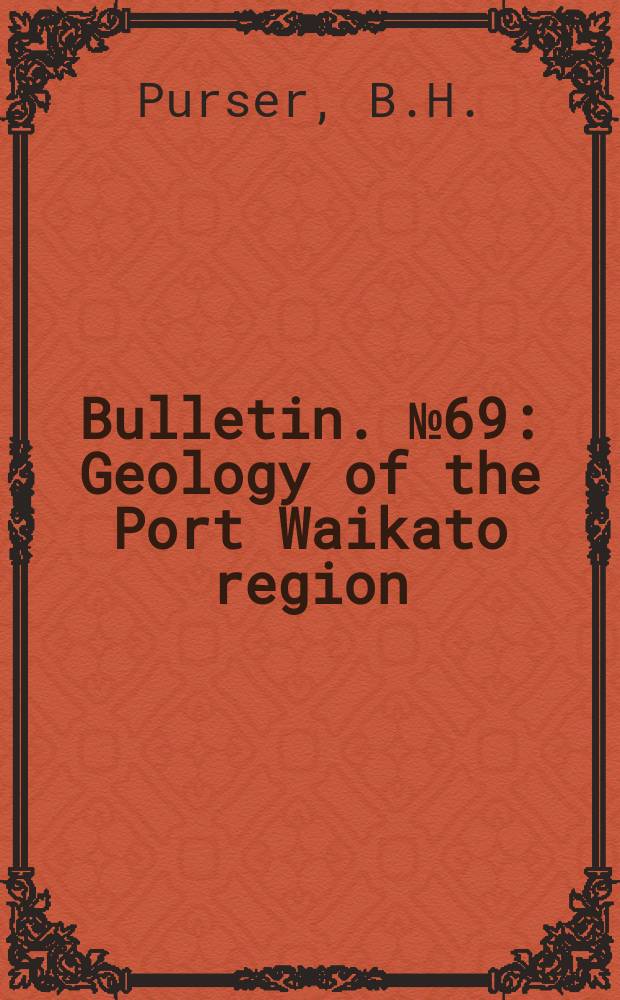 Bulletin. №69 : Geology of the Port Waikato region