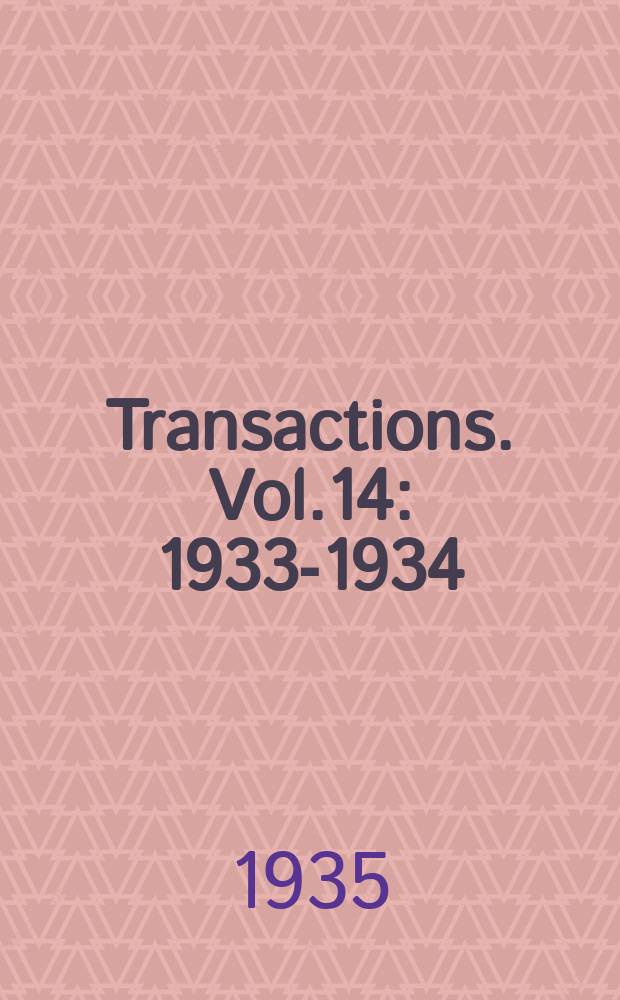 Transactions. Vol.14 : 1933-1934