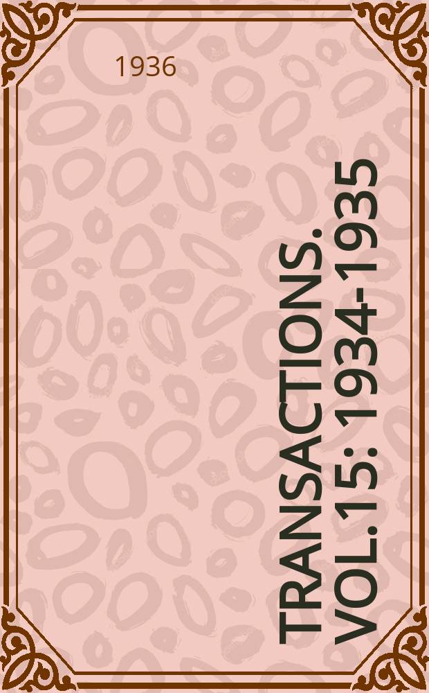 Transactions. Vol.15 : 1934-1935