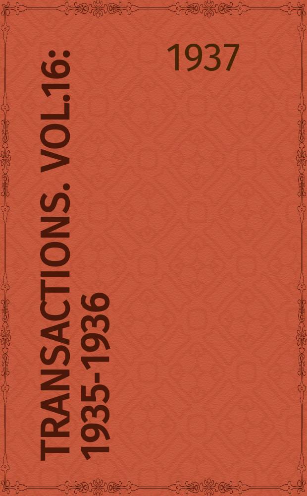 Transactions. Vol.16 : 1935-1936