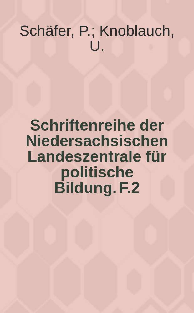 Schriftenreihe der Niedersachsischen Landeszentrale für politische Bildung. F.2 : Deutschlands Mitte .... Ostniedersachsen - pulsierender ...