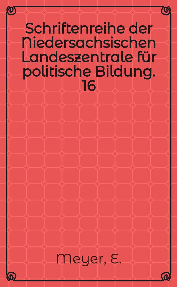 Schriftenreihe der Niedersachsischen Landeszentrale für politische Bildung. 16 : Zwölf Ereignisse deutscher Geschichte zwischen ...