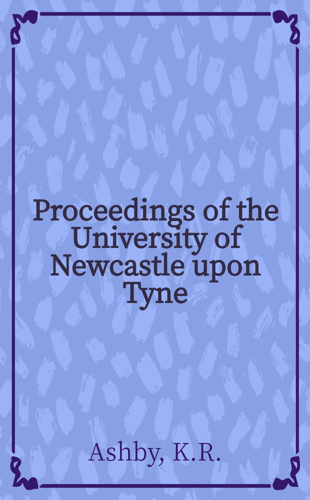 Proceedings of the University of Newcastle upon Tyne : Philosophical society. Vol.1, №15 : Studies on the vertebrates of Castle Eden Dene