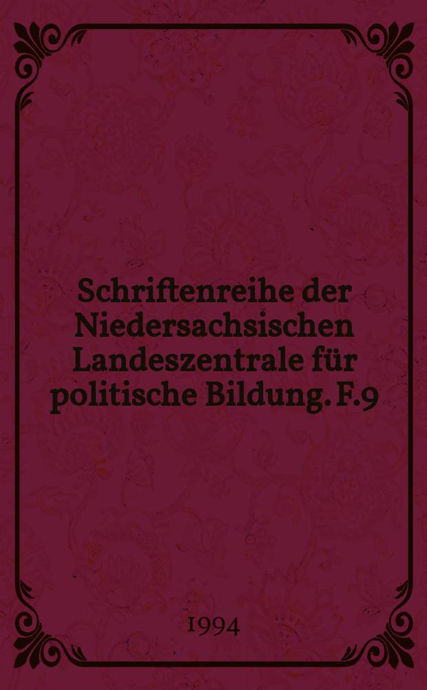 Schriftenreihe der Niedersachsischen Landeszentrale für politische Bildung. F.9 : Quo vadis Politikunterricht? Globale ...