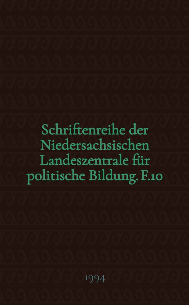 Schriftenreihe der Niedersachsischen Landeszentrale für politische Bildung. F.10 : Rechtsextreme Diskurse in Medien und Politik
