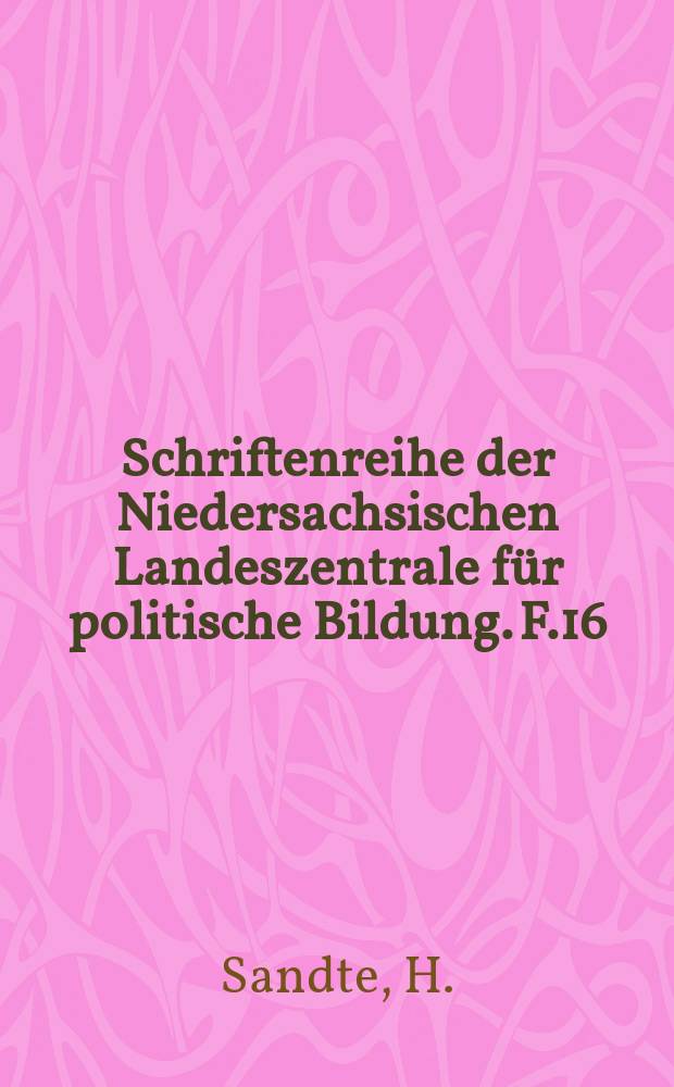 Schriftenreihe der Niedersachsischen Landeszentrale für politische Bildung. F.16 : Der Vertrag von Maastricht ...