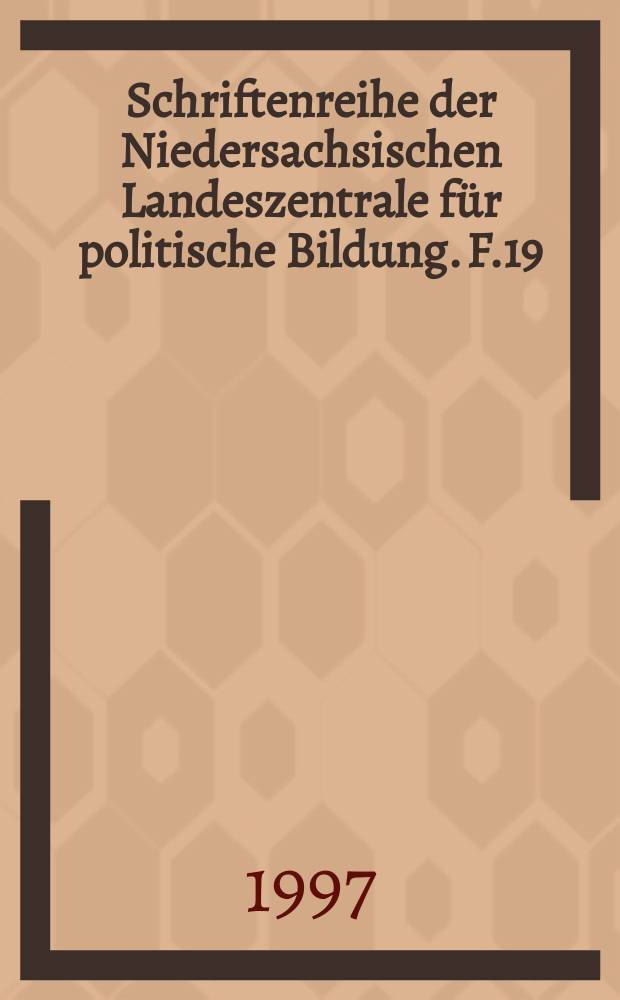 Schriftenreihe der Niedersachsischen Landeszentrale für politische Bildung. F.19 : Neue Herausforderungen an die politische Bildung