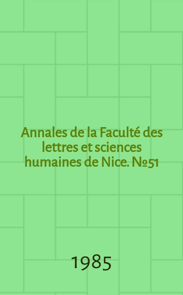 Annales de la Facult&eacute; des lettres et sciences humaines de Nice. №51 : Hommage &agrave; Jean Richer