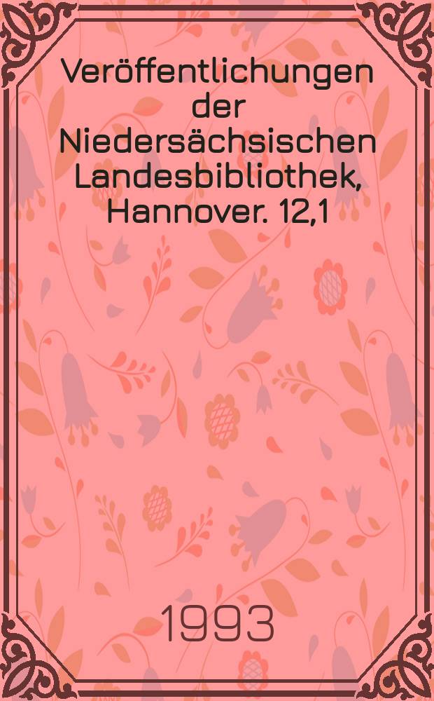 Veröffentlichungen der Niedersächsischen Landesbibliothek, Hannover. 12,1 : Stahl und Steckrüben