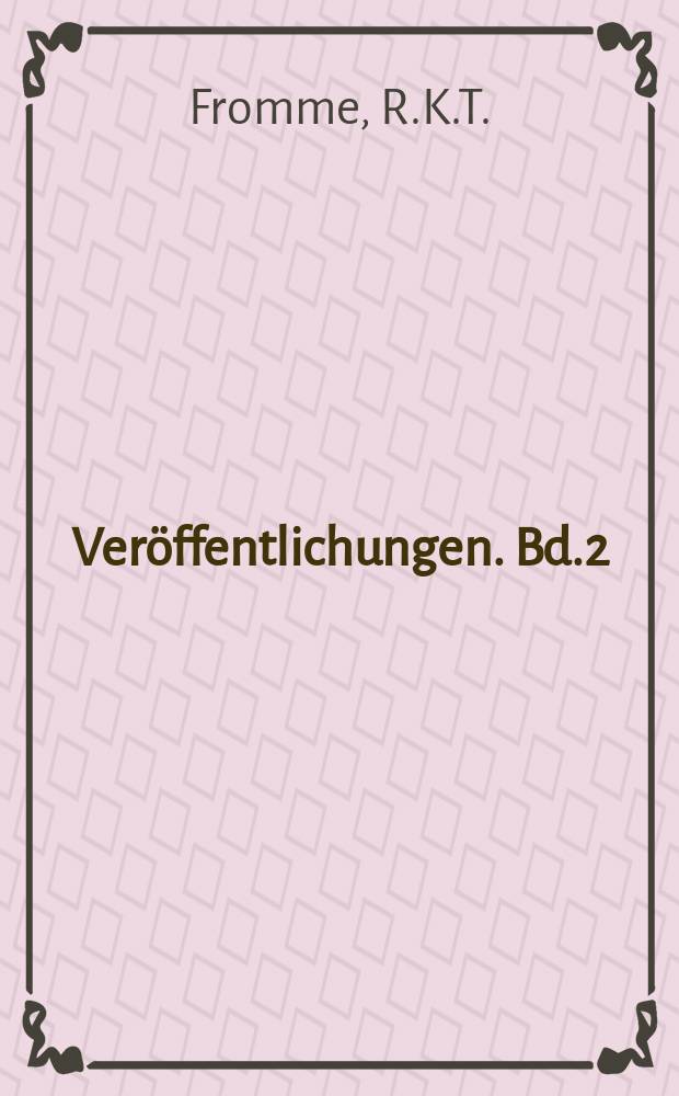 Veröffentlichungen. Bd.2 : Das Frommesche Wörterbuch
