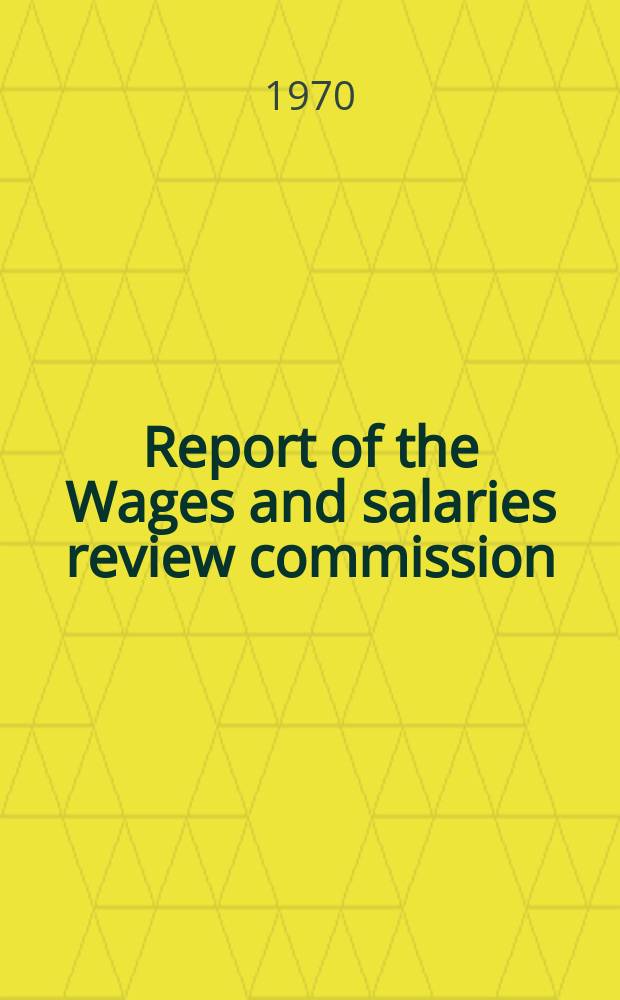 Report of the Wages and salaries review commission