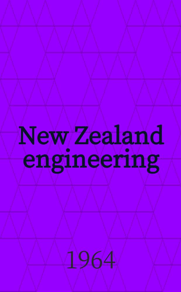 New Zealand engineering : The Journal of the N. Z. institution of engineers. Vol.19, №3 : (N.Z.I.E. Jubilee conference)